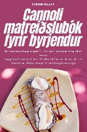 Cannoli matreiðslubók fyrir byrjendur de Þórunn Waage