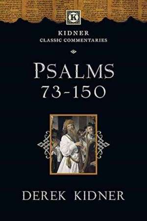 Psalms 73–150 de Derek Kidner