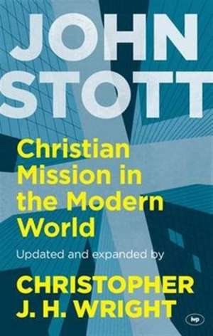 Christian Mission in the Modern World de John Stott And Wright