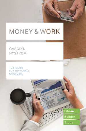 Money & Work (Lifebuilder Study Guides) de Carolyn Nystrom