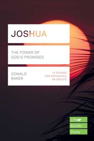 Joshua (Lifebuilder Study Guides) – The power of God`s promises de Donald Baker