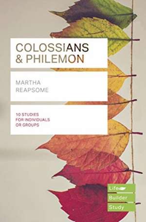 Colossians & Philemon (Lifebuilder Study Guides) de Martha Reapsome