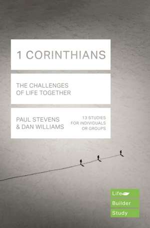 1 Corinthians (Lifebuilder Study Guides) – The Challenges of Life Together de Dan Williams