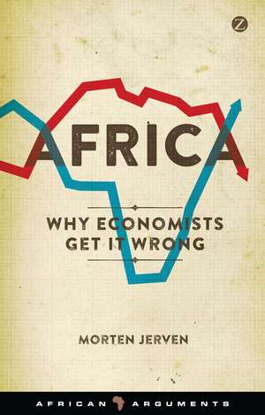 Africa: Why Economists Get It Wrong de Morten Jerven