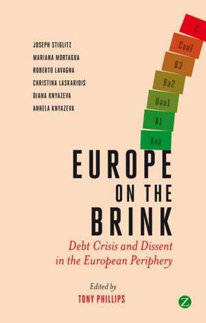 Europe on the Brink: Debt Crisis and Dissent in the European Periphery de Tony Phillips