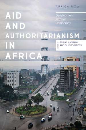 Aid and Authoritarianism in Africa: Development without Democracy de Tobias Hagmann