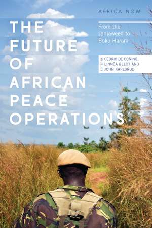 The Future of African Peace Operations: From the Janjaweed to Boko Haram de Cedric de Coning