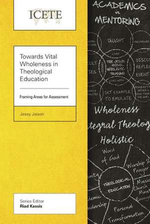 Towards Vital Wholeness in Theological Education de Jessy Jaison