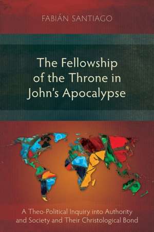 The Fellowship of the Throne in John's Apocalypse de Fabián Santiago