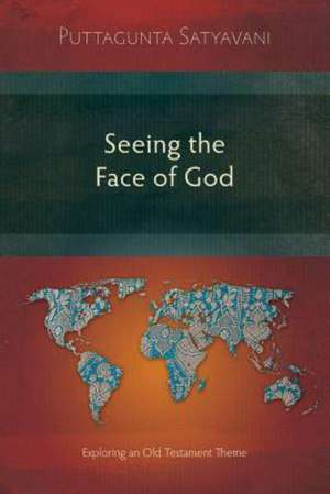 Seeing the Face of God de Puttagunta Satyavani