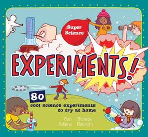 Super Science: Experiments de Tom Adams