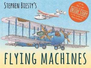 Stephen Biesty's Flying Machines de Ian Graham