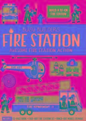 Busy Builders Fire Station de Chris Oxlade