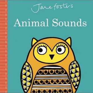 Jane Foster's Animal Sounds de Jane Foster