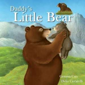 Daddy'S Little Bear de Gemma Cary