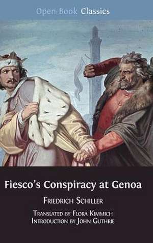 Fiesco's Conspiracy at Genoa de Friedrich Schiller