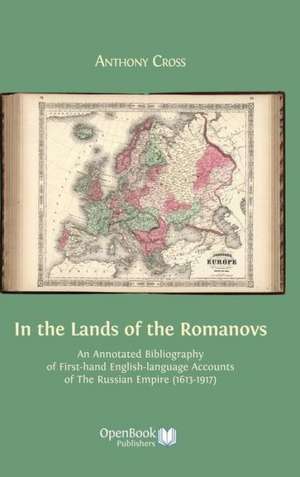 In the Lands of the Romanovs de Anthony Professor Cross