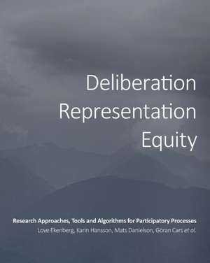 Deliberation, Representation, Equity de Love Ekenberg