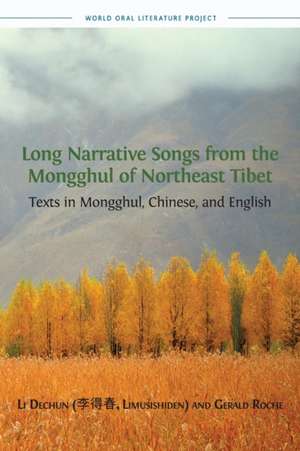 Long Narrative Songs from the Mongghul of Northeast Tibet de Gerald Roche