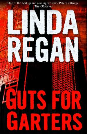 Guts for Garters de Linda Regan