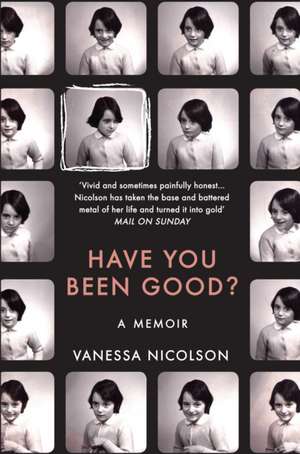 Have You Been Good? de Vanessa Nicolson