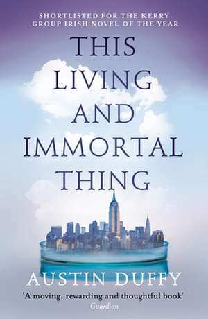 This Living and Immortal Thing de Austin Duffy