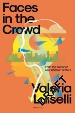 Faces in the Crowd de Valeria Luiselli