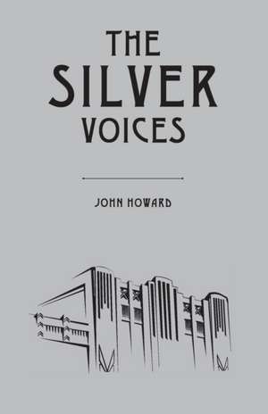 The Silver Voices de John Howard