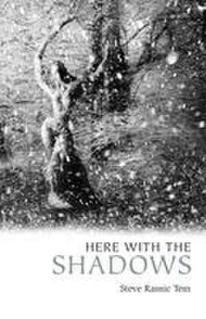 Here with the Shadows de Steve Rasnic Tem