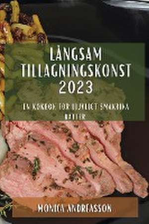 Långsam tillagningskonst 2023 de Monica Andreasson