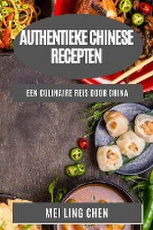 Authentieke Chinese Recepten de Mei Ling Chen