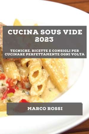 Cucina Sous Vide 2023 de Marco Rossi