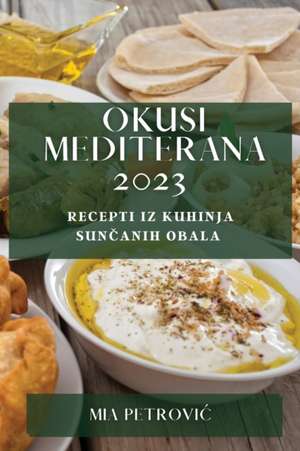 Okusi Mediterana 2023 de Mia Petrovi¿