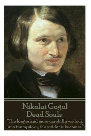 Nikolai Gogol - Dead Souls de Nikolai Gogol