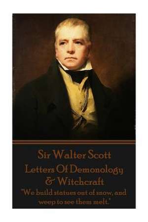 Letters of Demonology & Witchcraft de Sir Walter Scott