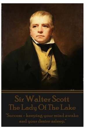 Sir Walter Scott - The Lady of the Lake de Walter Scott