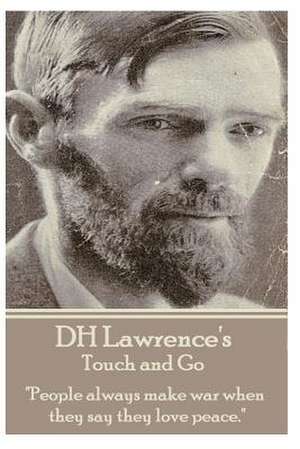 D.H. Lawrence - Touch and Go de D. H. Lawrence