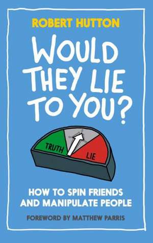 Would They Lie to You? de Robert Hutton