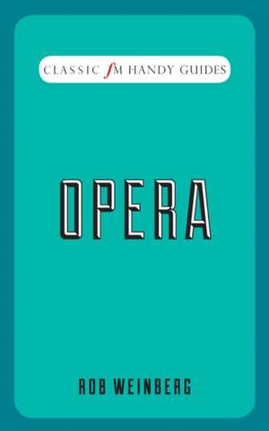 Opera: Today's Business Leaders on Tomorrow's World de Robert Weinberg