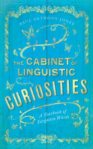 Cabinet of Linguistic Curiosities de Paul Anthony Jones