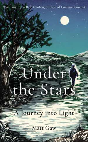 Under the Stars: A Journey Into Light de Matt Gaw