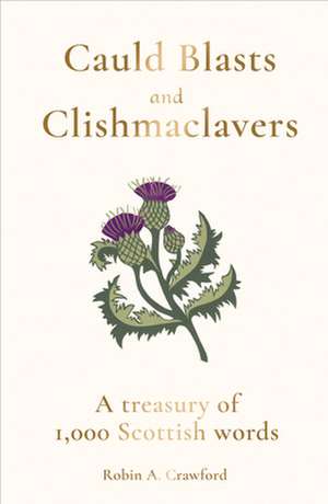 Cauld Blasts and Clishmaclavers de Robin A. Crawford