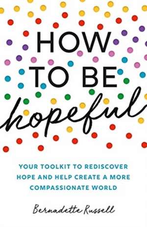 How to Be Hopeful de Bernadette Russell