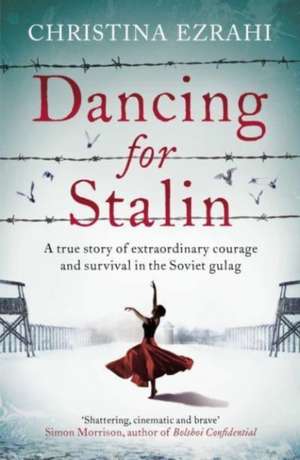 Dancing for Stalin de Christina Ezrahi