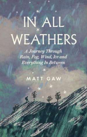 In All Weathers de Matt Gaw