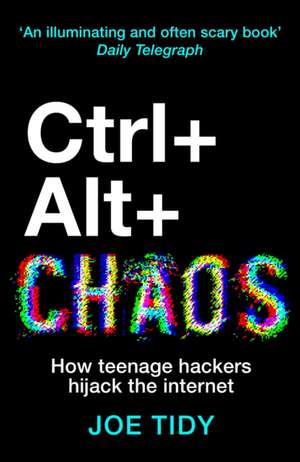 Ctrl+Alt+Chaos de Joe Tidy