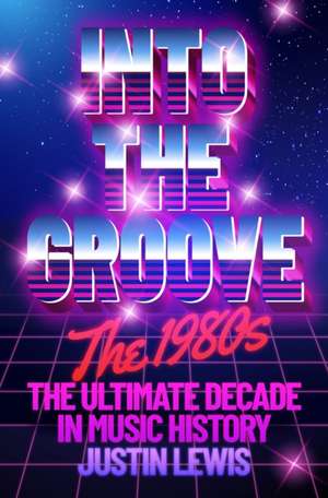 Into the Groove de Justin Lewis