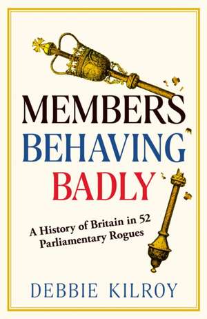 Members Behaving Badly de Debbie Kilroy