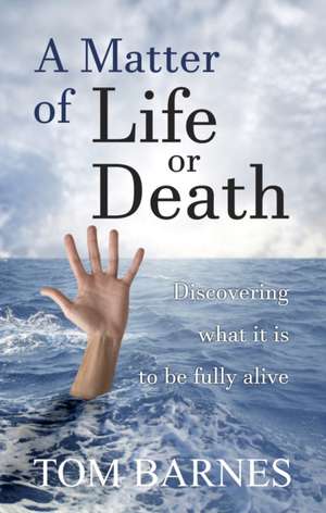 A Matter of Life or Death de Tom Barnes