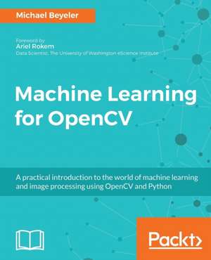 Machine Learning for OpenCV de Michael Beyeler